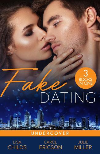 Бумажная книга «Fake Dating: Undercover: Agent Undercover (Special Agents at the Altar) / Her Alibi / Personal Protection», авторов Кэрол Эриксон, Джули Миллер, Лиза Чайлдс - фото №1