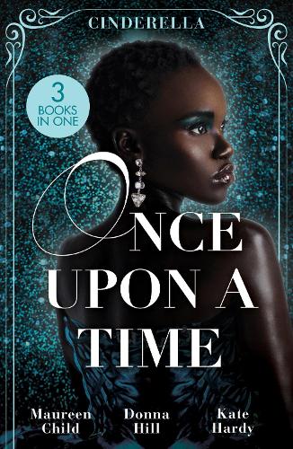 Паперова книга «Once Upon A Time: Cinderella: The Lone Star Cinderella (Texas Cattleman's Club: the Missing Mogul) / the Way You Love Me / Dr Cinderella's Midnight Fling», авторів Донна Хілл, Кейт Хардінг, Морін Чайлд - фото №1