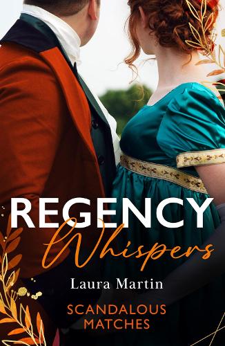 Бумажная книга «Regency Whispers: Scandalous Matches: A Match to Fool Society (Matchmade Marriages) / the Kiss That Made Her Countess», автор Лаура Мартин - фото №1