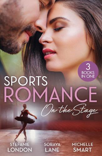 Бумажная книга «Sports Romance: On The Stage: Only the Brave Try Ballet / Married for Their Miracle Baby / Billionaire's Bride for Revenge», авторов Мишель Смарт, Сорайя Лейн, Стефани Лондон - фото №1