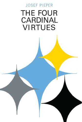 Бумажная книга «The Four Cardinal Virtues: Human Agency, Intellectual Traditions, and Responsible Knowledge», автор Йозеф Пипер - фото №1