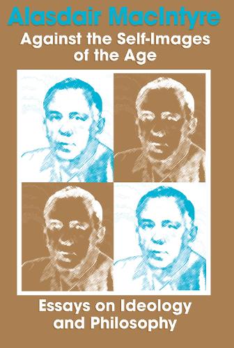 Бумажная книга «Against the Self-Images of the Age: Essays on Ideology and Philosophy», автор Аласдэр Макинтайр - фото №1