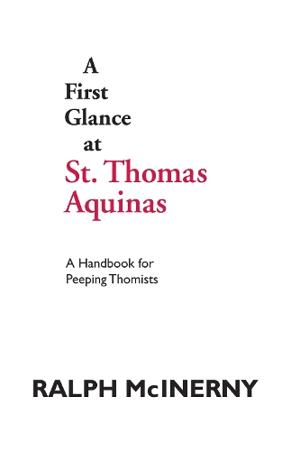 Паперова книга «A First Glance at St. Thomas Aquinas: A Handbook for Peeping Thomists», автор Ральф Макінерні - фото №1