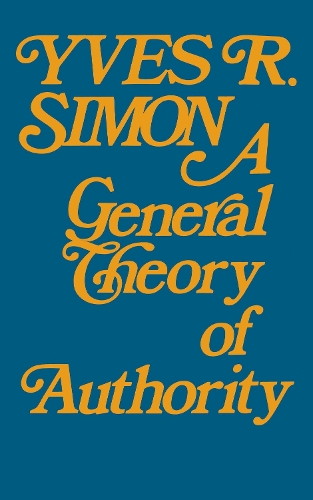 Бумажная книга «General Theory of Authority, A», автор Ив Р. Симон - фото №1