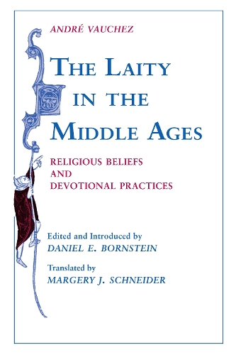 Бумажная книга «The Laity in the Middle Ages: Religious Beliefs and Devotional Practices», автор Андре Вошез - фото №1