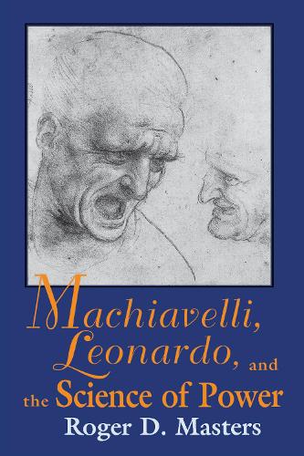 Бумажная книга «Machiavelli, Leonardo, and the Science of Power», автор Роджер Д. Мастерс - фото №1