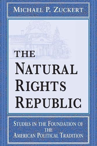 Бумажная книга «The Natural Rights Republic: Studies in the Foundation of the American Political Tradition», автор Майкл П. Цукерт - фото №1