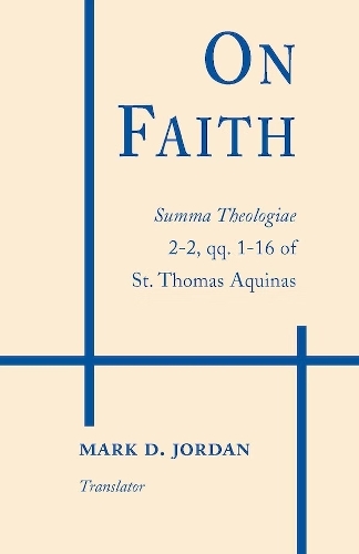 Бумажная книга «On Faith: Summa Theologiae 2-2, qq. 1–16 of St. Thomas Aquinas», автор Фома Аквинский - фото №1