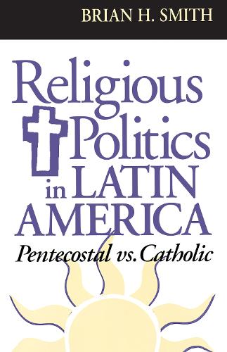 Бумажная книга «Religious Politics in Latin America, Pentecostal vs. Catholic», автор Брайан Х. Смит - фото №1