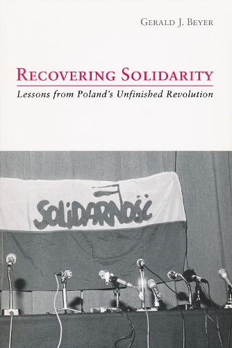 Паперова книга «Recovering Solidarity: Lessons from Poland's Unfinished Revolution», автор Джеральд Байєр - фото №1