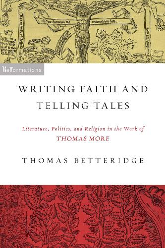 Бумажная книга «Writing Faith and Telling Tales: Literature, Politics, and Religion in the Work of Thomas More», автор Томас Беттеридж - фото №1