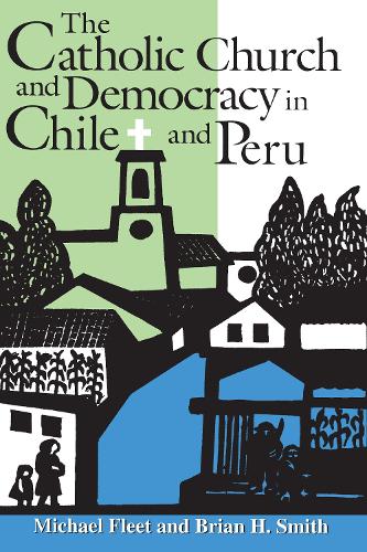 Бумажная книга «The Catholic Church and Democracy in Chile and Peru», авторов Брайан Х. Смит, Майкл Флит - фото №1