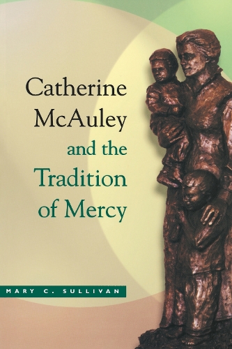 Бумажная книга «Catherine McAuley and the Tradition of Mercy», автор Мэри К. Салливан - фото №1