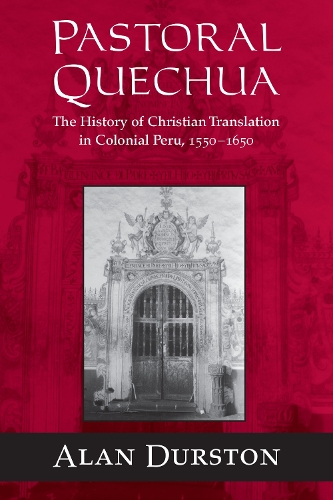Бумажная книга «Pastoral Quechua: The History of Christian Translation in Colonial Peru, 1550-1654», автор Алан Дерстон - фото №1