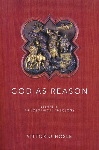 Паперова книга «God as Reason: Essays in Philosophical Theology», автор Вітторіо Хьосле - фото №1