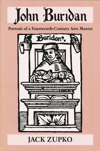 Бумажная книга «John Buridan: Portrait of a Fourteenth-Century Arts Master», автор Джек Цупко - фото №1