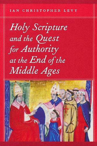 Бумажная книга «Holy Scripture and the Quest for Authority at the End of the Middle Ages», автор Ян Кристофер Леви - фото №1