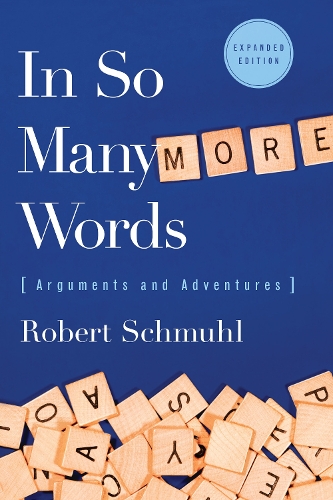 Бумажная книга «In So Many More Words: Arguments and Adventures, Expanded Edition», автор Роберт Шмуль - фото №1