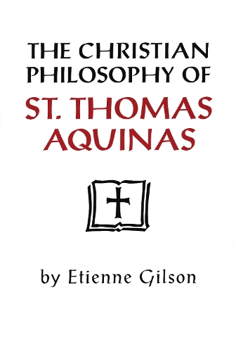 Бумажная книга «The Christian Philosophy of St. Thomas Aquinas», автор Этьен Жильсон - фото №1