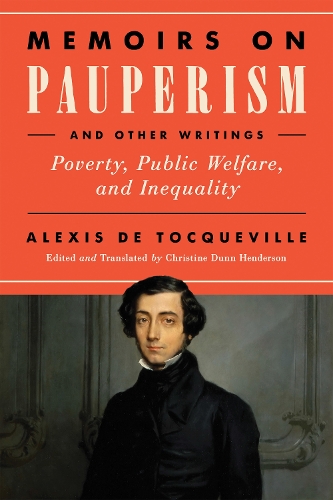 Бумажная книга «Memoirs on Pauperism and Other Writings: Poverty, Public Welfare, and Inequality», автор Алексис де Токвиль - фото №1