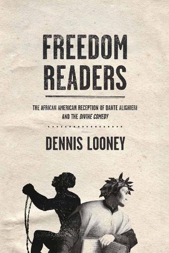 Бумажная книга «Freedom Readers: The African American Reception of Dante Alighieri and the Divine Comedy», автор Деннис Луни - фото №1
