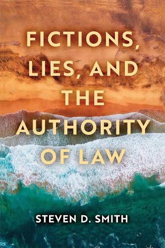 Паперова книга «Fictions, Lies, and the Authority of Law», автор Стівен Д. Сміт - фото №1