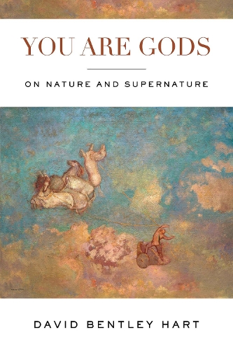 Бумажная книга «You Are Gods: On Nature and Supernature», автор Дэвид Бентли Харт - фото №1