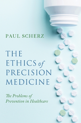 Бумажная книга «The Ethics of Precision Medicine: The Problems of Prevention in Healthcare», автор Пол Шерц - фото №1