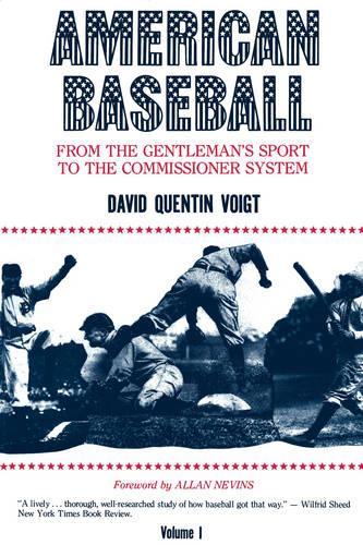 Бумажная книга «American Baseball. Vol. 1: From Gentleman’s Sport to the Commissioner System», автор Дэвид Квентин Фойгт - фото №1