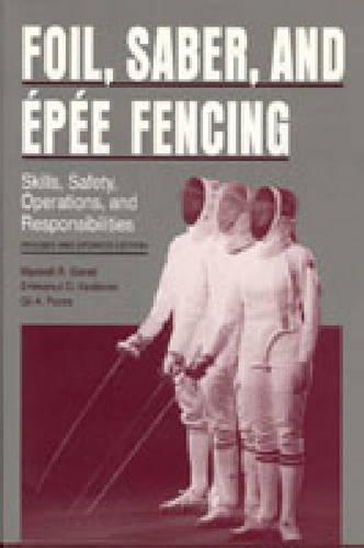 Паперова книга «Foil, Saber, and Épée Fencing: Skills, Safety, Operations, and Responsibilities», авторів Еммануїл Кайданов, Гіл Пецца - фото №1