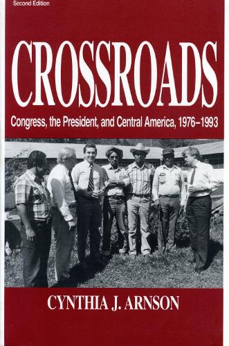Паперова книга «Crossroads: Congress, the President, and Central America, 1976–1992», автор Синтія Арнсон - фото №1
