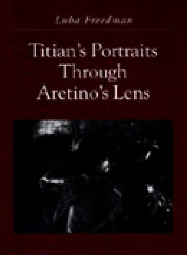 Бумажная книга «Titian's Portraits through Aretino's Lens», автор Люба Фридман - фото №1