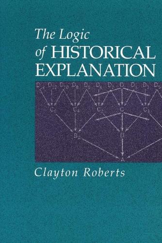 Бумажная книга «The Logic of Historical Explanation», автор Клейтон Робертс - фото №1