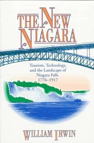 Бумажная книга «The New Niagara: Tourism, Technology, and the Landscape of Niagara Falls, 1776–1917» - фото №1