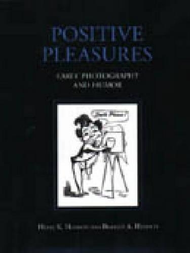 Бумажная книга «Positive Pleasures: Early Photography and Humor», автор Бриджет Энн Хениш - фото №1