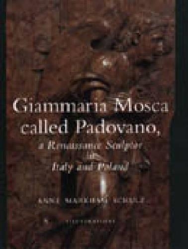 Бумажная книга «Giammaria Mosca called Padovano: A Renaissance Sculptor in Italy and Poland», автор Энн Маркхэм Шульц - фото №1