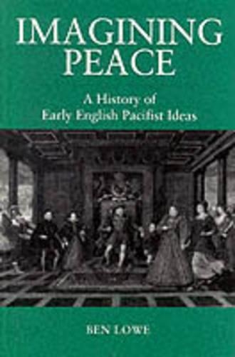 Паперова книга «Imagining Peace: A History of Early English Pacifist Ideas», автор Бенно Лоу - фото №1