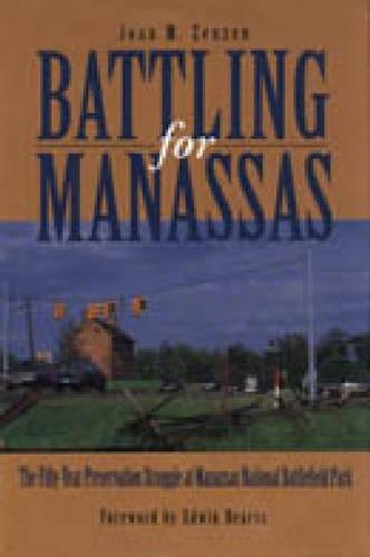 Бумажная книга «Battling for Manassas: The Fifty-Year Preservation Struggle at Manassas National Battlefield Park» - фото №1