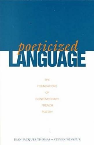 Паперова книга «Poeticized Language: The Foundations of Contemporary French Poetry», авторів Жан-Жак Томас, Стівен Вінспур - фото №1