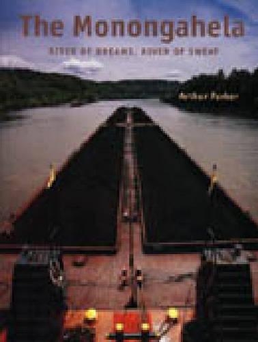 Бумажная книга «The Monongahela: River of Dreams, River of Sweat», автор Артур Паркер - фото №1