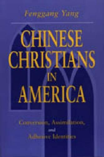Паперова книга «Chinese Christians in America: Conversion, Assimilation, and Adhesive Identities», автор Фенган Ян - фото №1
