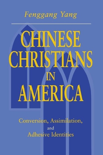 Паперова книга «Chinese Christians in America: Conversion, Assimilation, and Adhesive Identities», автор Фенган Ян - фото №1