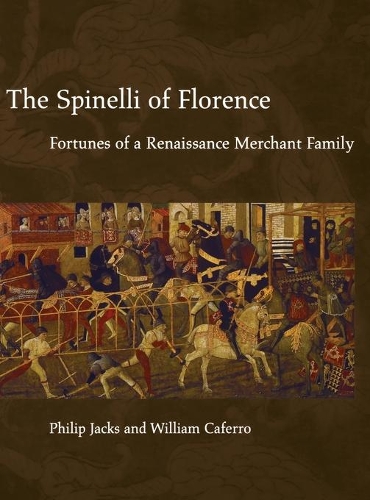 Бумажная книга «The Spinelli of Florence: Fortunes of a Renaissance Merchant Family», авторов Филип Джекс, Уильям Каферро - фото №1
