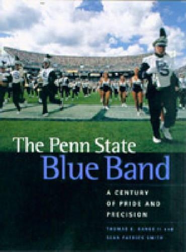 Бумажная книга «The Penn State Blue Band: A Century of Pride and Precision», авторов Шон Патрик Смит, Томас Э. Рендж II - фото №1