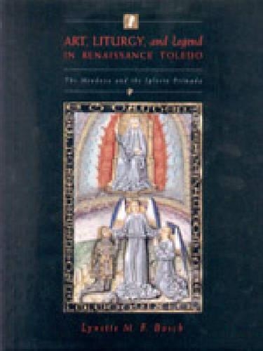 Бумажная книга «Art, Liturgy, and Legend in Renaissance Toledo: The Mendoza and the Iglesia Primada», автор Линетт М. Ф. Бош - фото №1