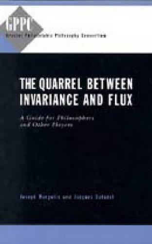 Бумажная книга «The Quarrel Between Invariance and Flux: A Guide for Philosophers and Other Players», авторов Жак Н. Катудаль, Джозеф Марголис - фото №1