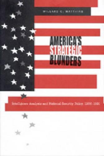 Бумажная книга «America's Strategic Blunders: Intelligence Analysis and National Security Policy, 1936–1991», автор Уиллард К. Маттиас - фото №1