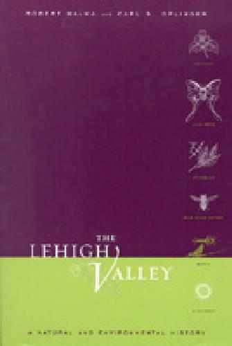Бумажная книга «The Lehigh Valley: A Natural and Environmental History», автор Роберт Хальма - фото №1