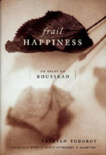 Бумажная книга «Frail Happiness: An Essay on Rousseau», автор Цветан Тодоров - фото №1