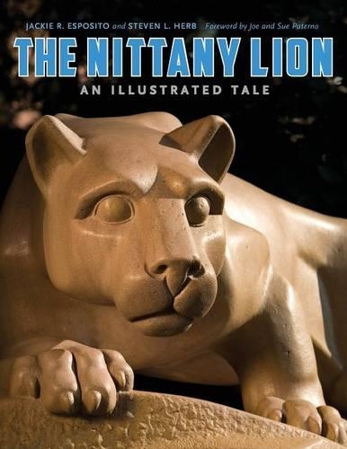 Паперова книга «The Nittany Lion: An Illustrated Tale», авторів Джекі Р. Еспозіто, Стівен Л. Герб - фото №1